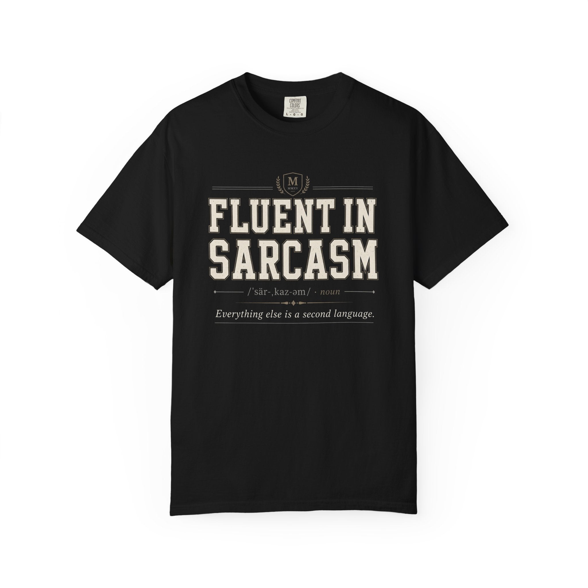 Fluent In Sarcasm Everything Else Is A Second Language T-Shirt
