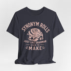 Grammar Pun T‑Shirt – “Synonymy Rolls Just Like Grammar Used to Make”