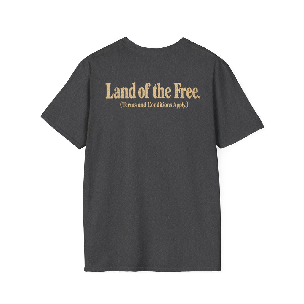 Land of the Free (Terms and Conditions Apply.) Tee