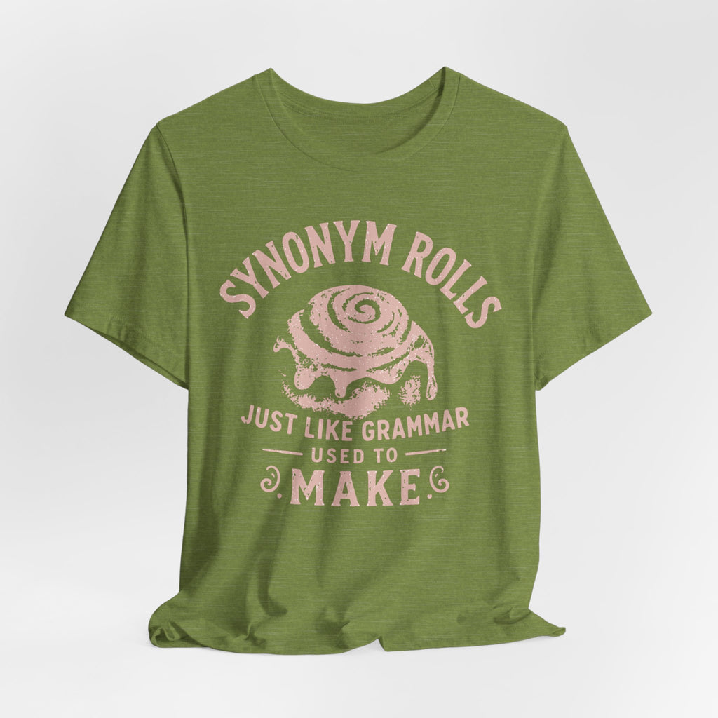 Grammar Pun T‑Shirt – “Synonymy Rolls Just Like Grammar Used to Make”