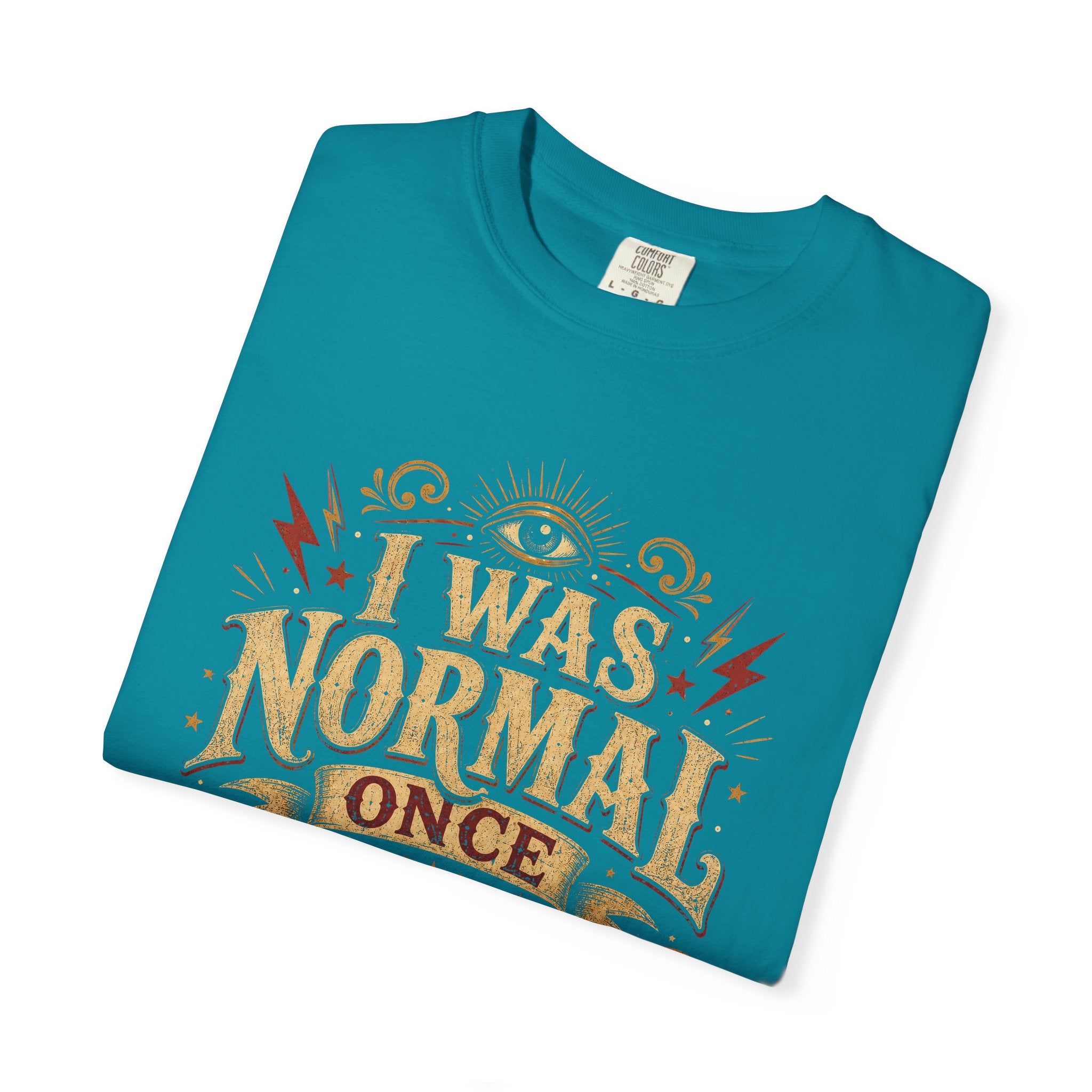I Was Normal Once. It Was Boring.