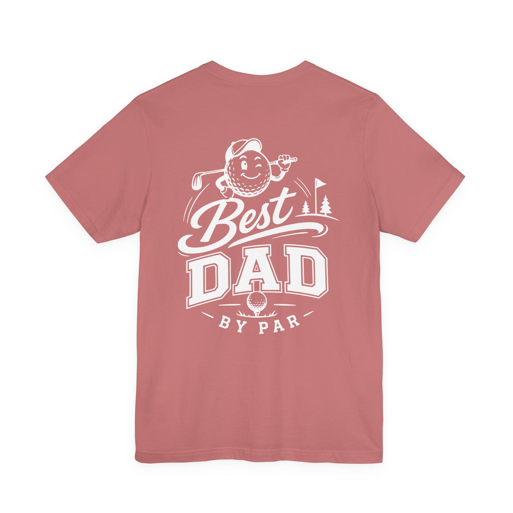 Best Dad by Par Golf T-Shirt — Funny Golfing Father’s Day Tee