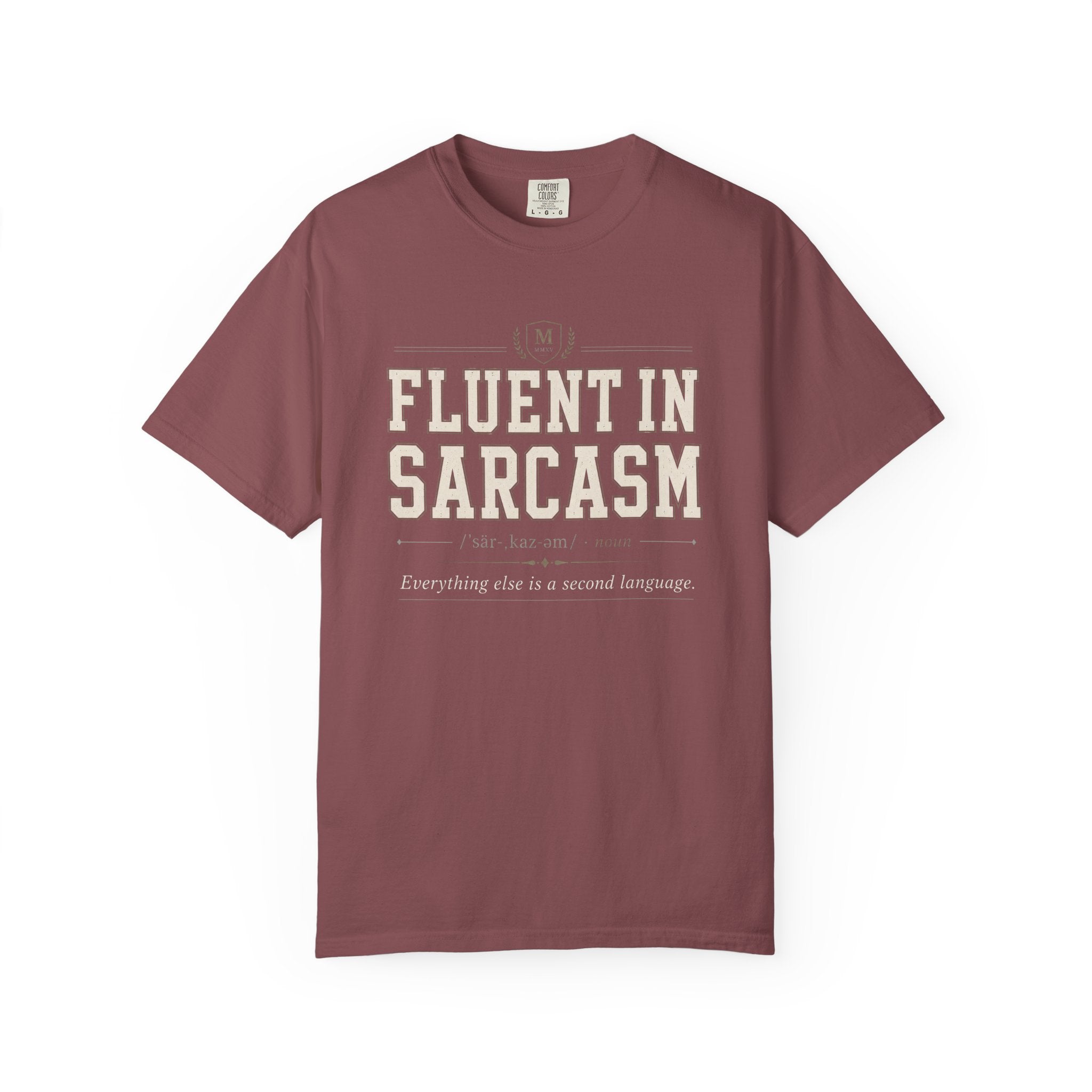 Fluent In Sarcasm Everything Else Is A Second Language T-Shirt