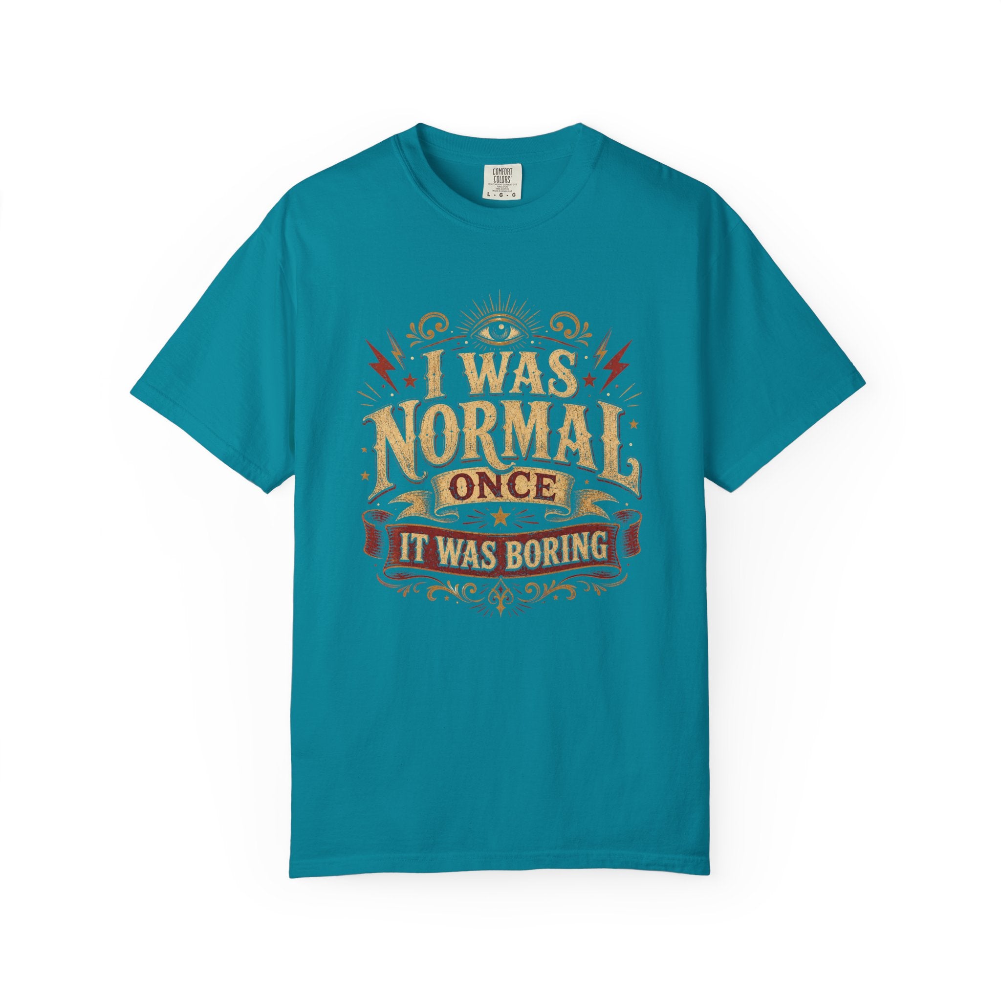 I Was Normal Once. It Was Boring.
