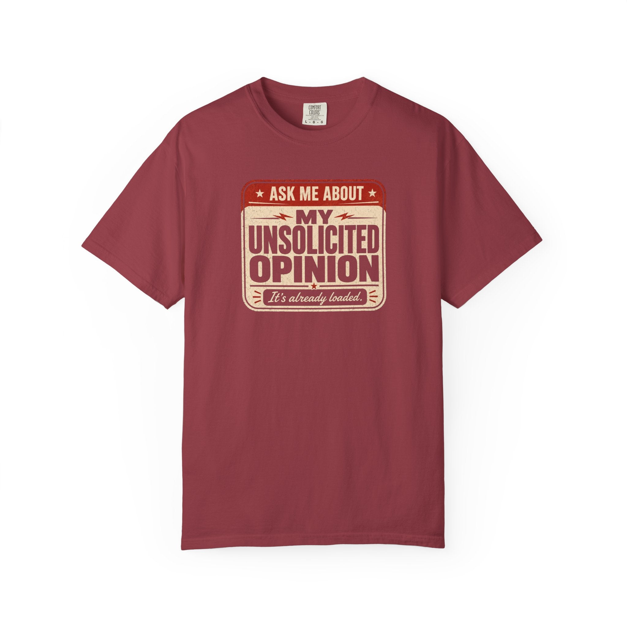 Ask Me About My Unsolicited Opinion T-Shirt