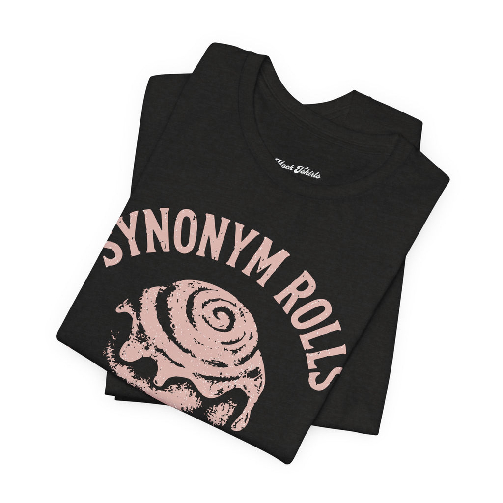 Grammar Pun T‑Shirt – “Synonymy Rolls Just Like Grammar Used to Make”