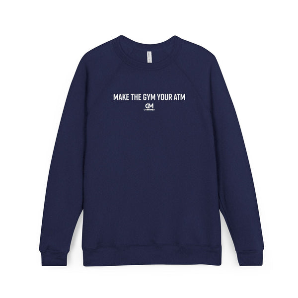 Gym Money Unisex Sweatshirt - Make the Gym Your ATM