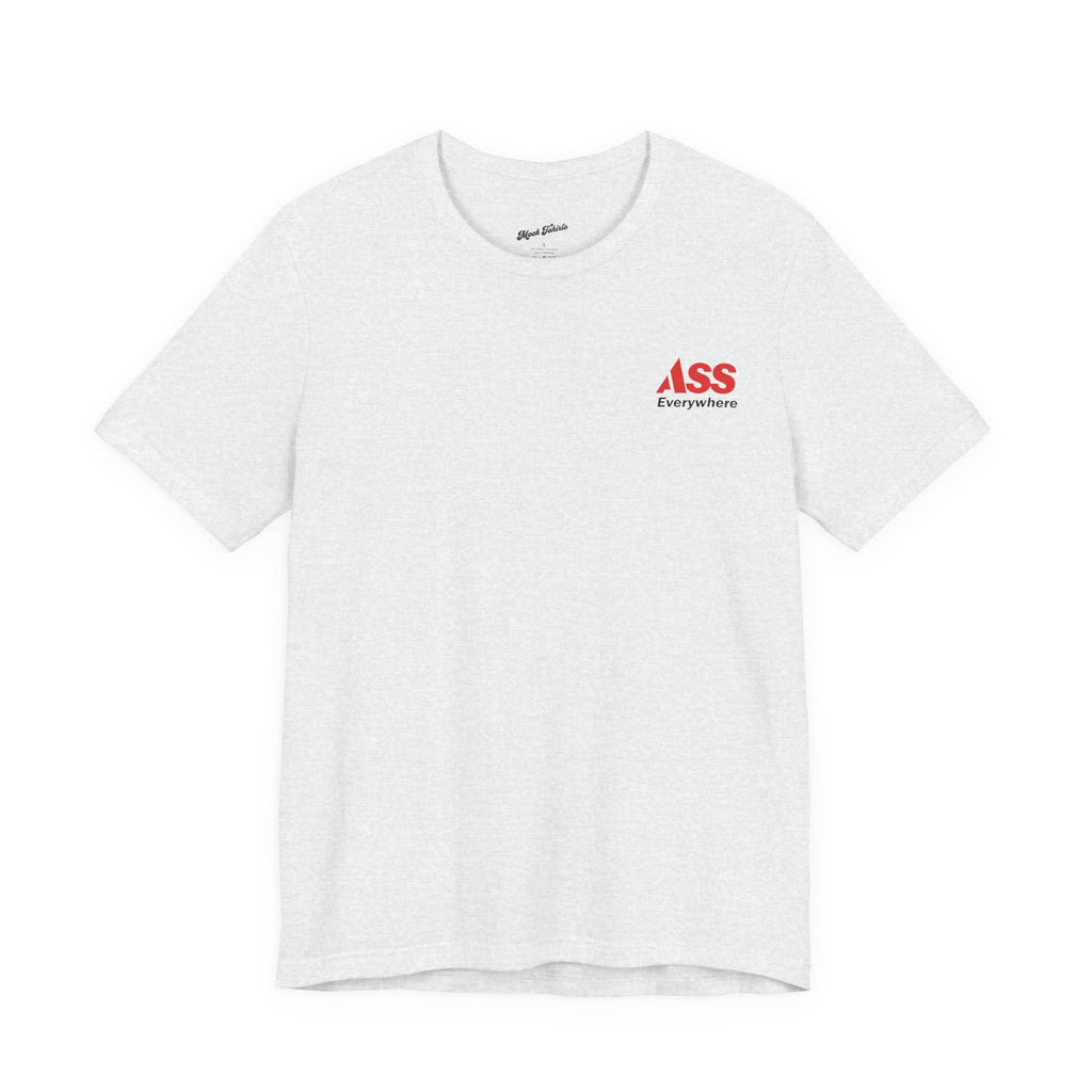 ASS Everywhere T-Shirt