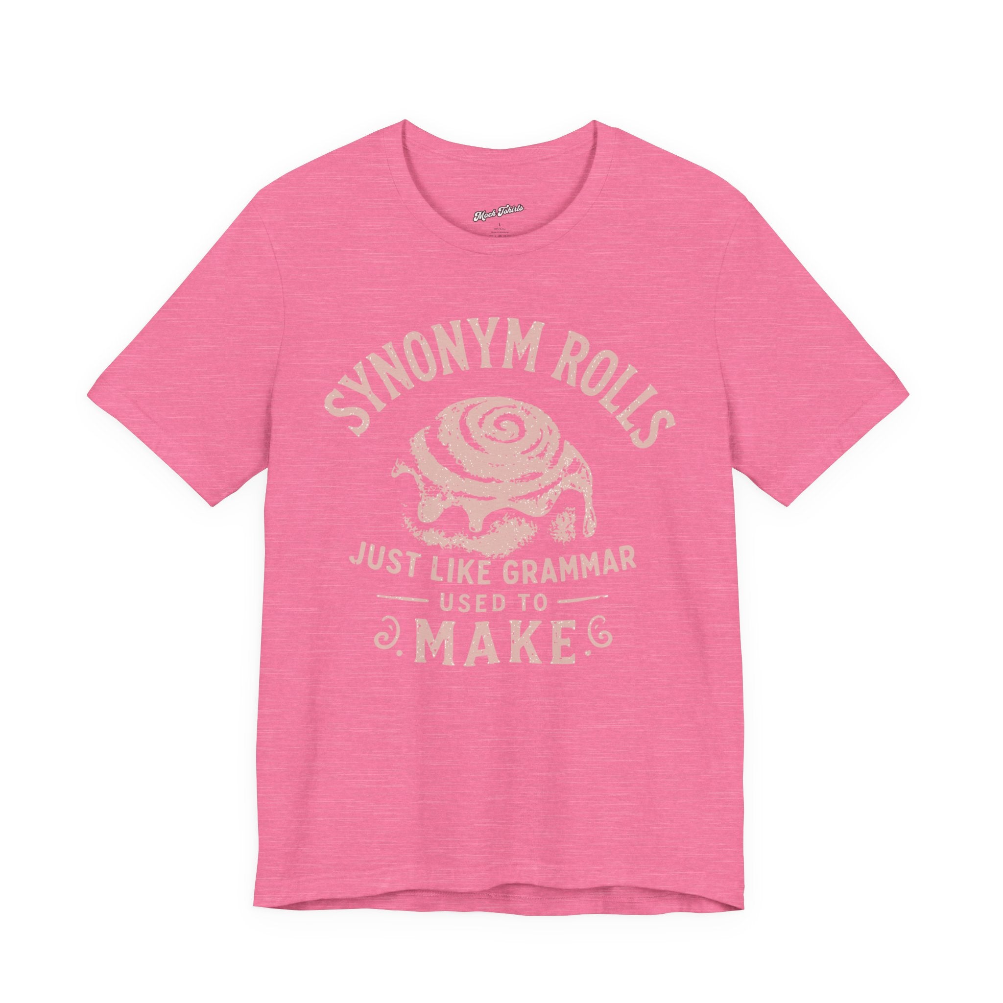 Grammar Pun T‑Shirt – “Synonymy Rolls Just Like Grammar Used to Make”