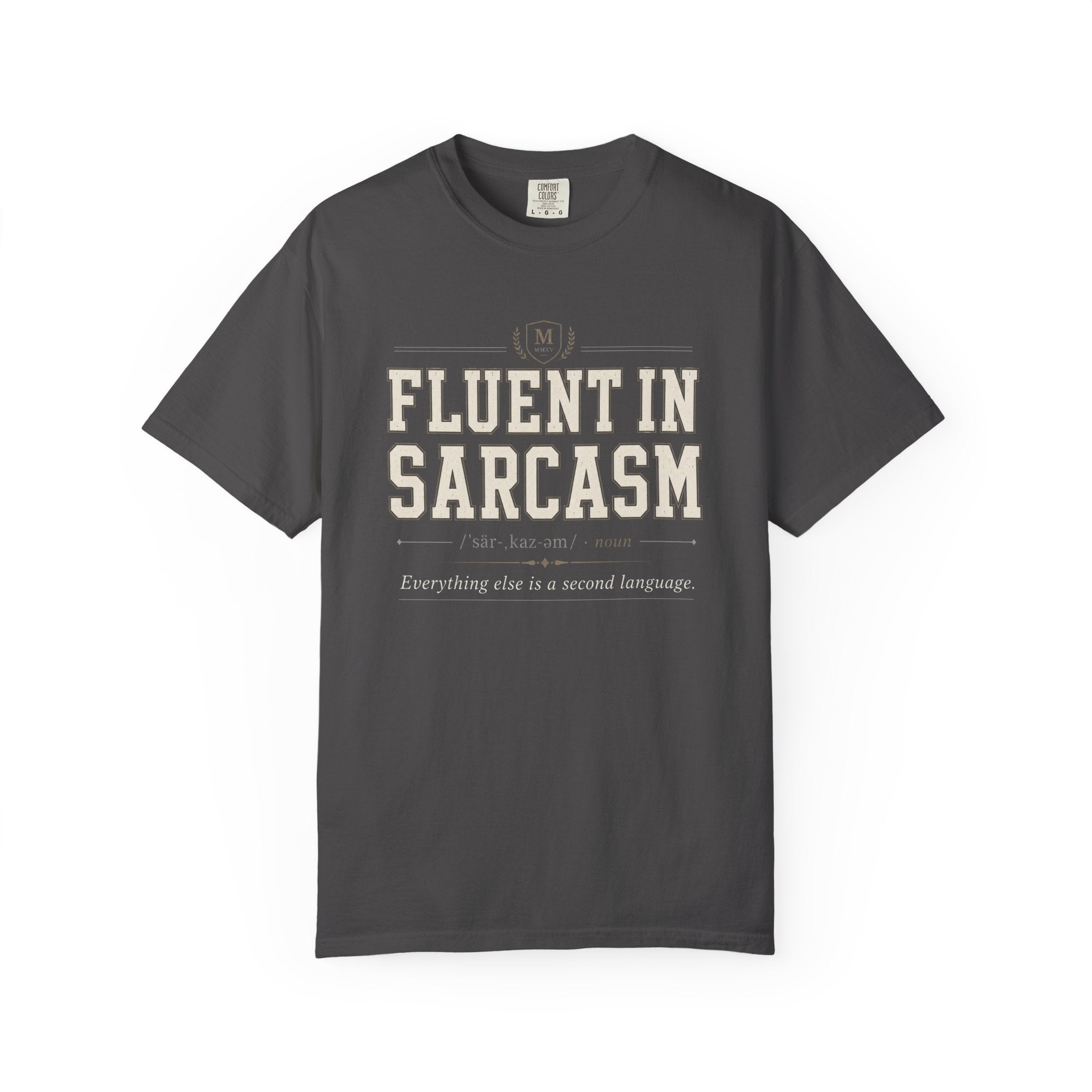 Fluent In Sarcasm Everything Else Is A Second Language T-Shirt