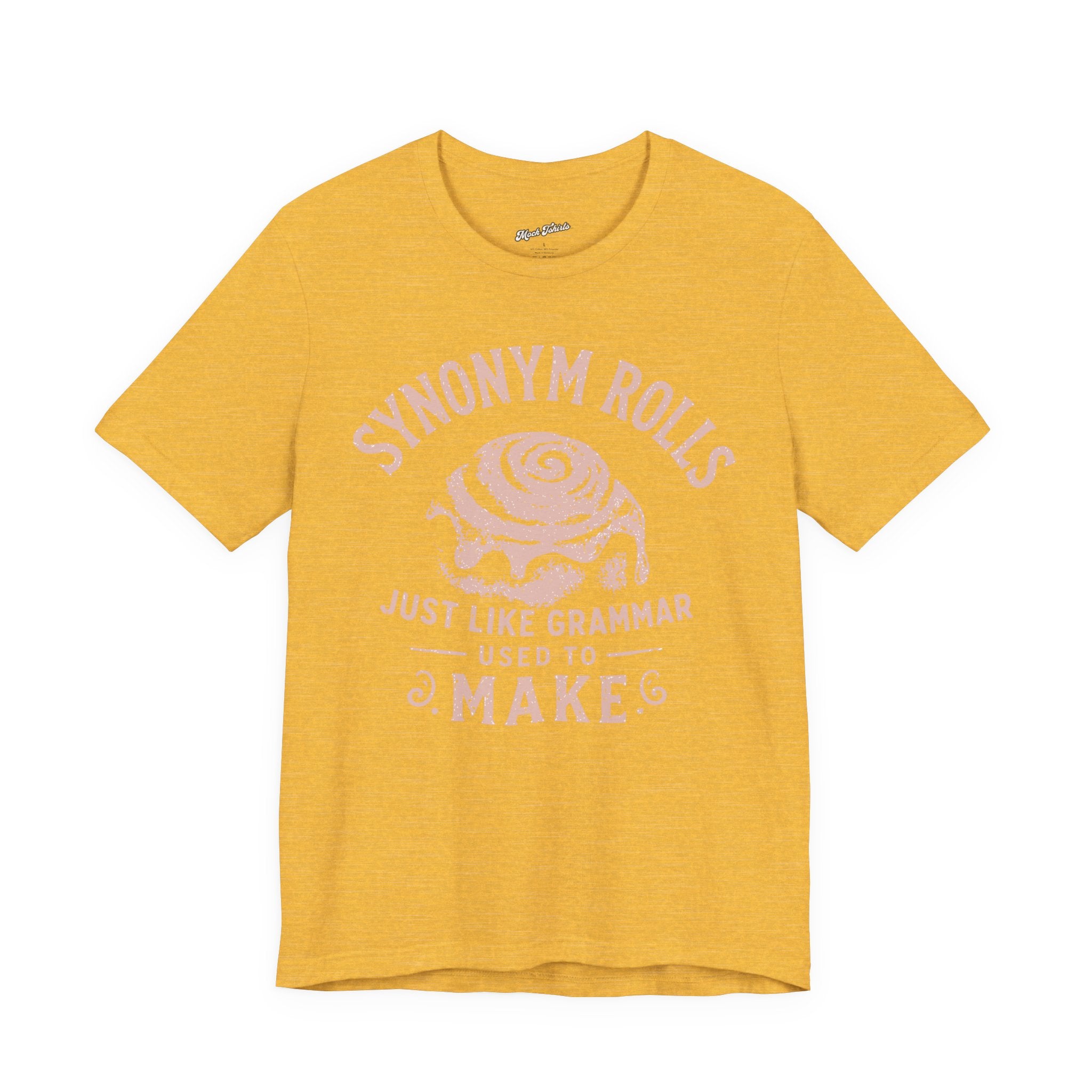 Grammar Pun T‑Shirt – “Synonymy Rolls Just Like Grammar Used to Make”
