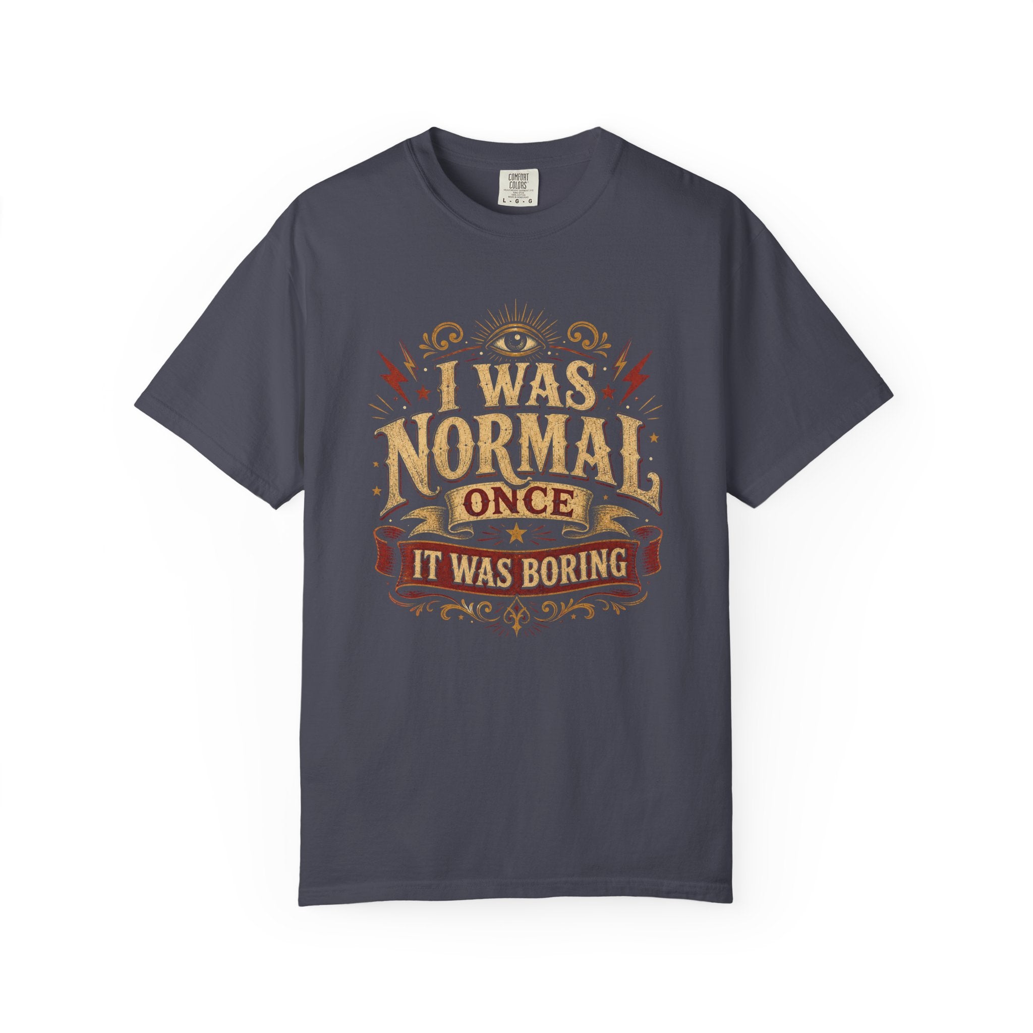 I Was Normal Once. It Was Boring.
