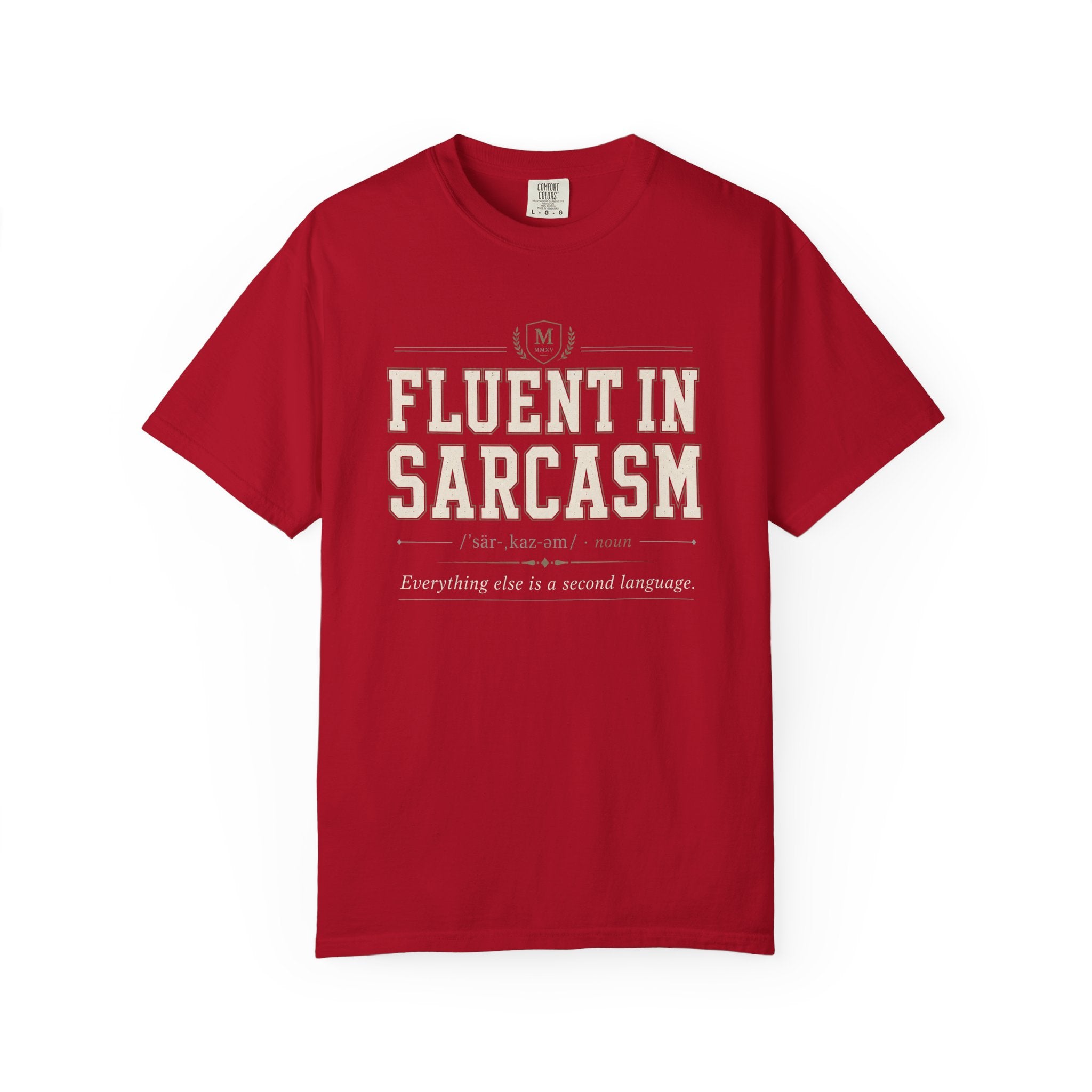 Fluent In Sarcasm Everything Else Is A Second Language T-Shirt