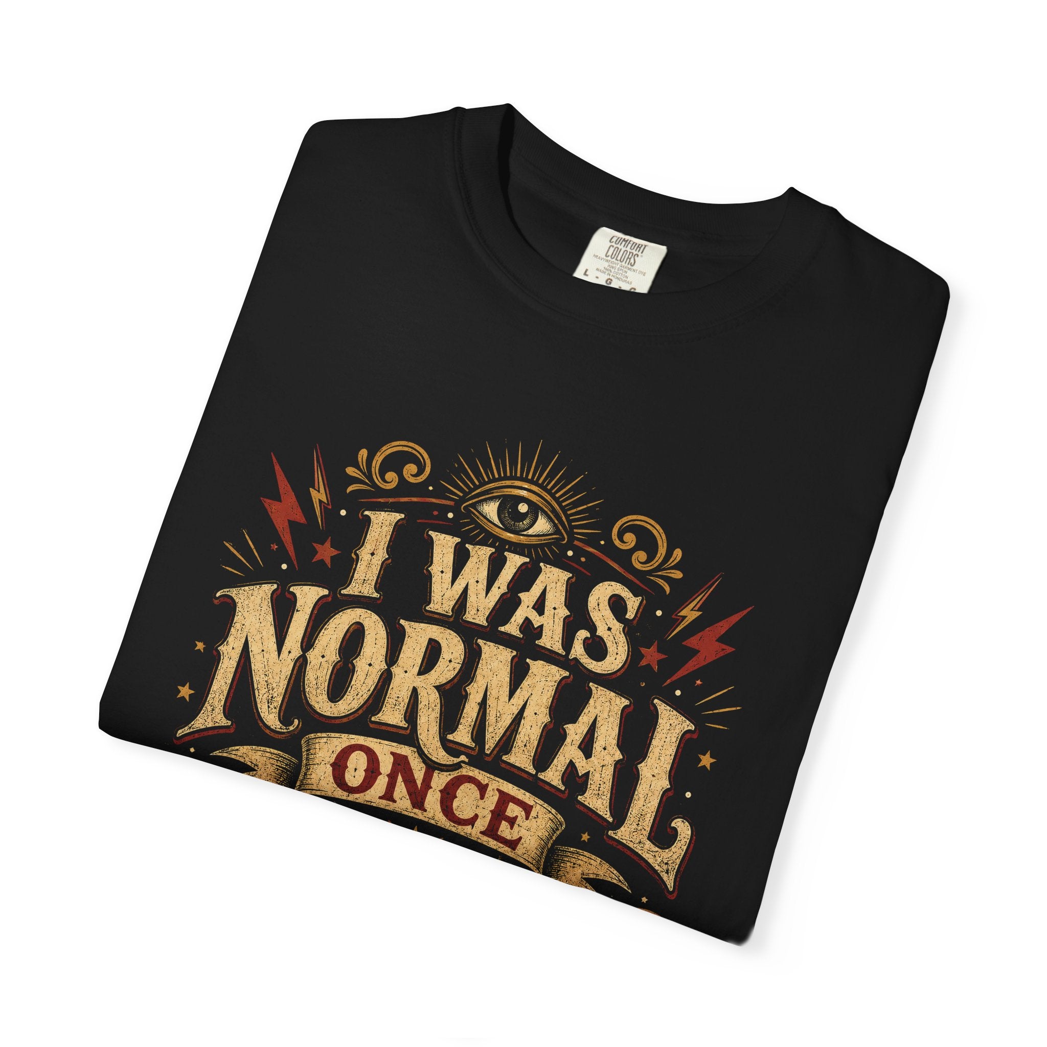 I Was Normal Once. It Was Boring.