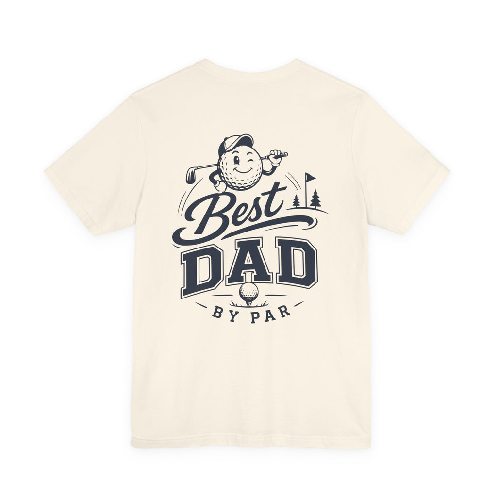 Best Dad by Par Golf T-Shirt — Funny Golfing Father’s Day Tee