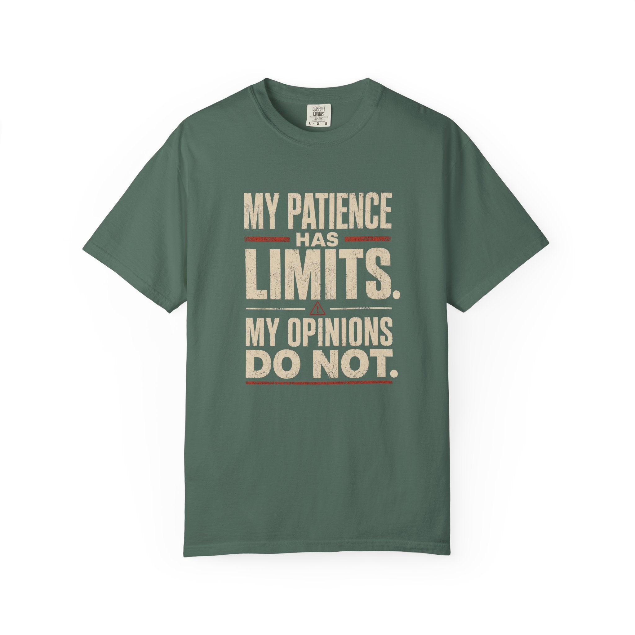 My Patience Has Limits. My Opinions Do Not. T-Shirt