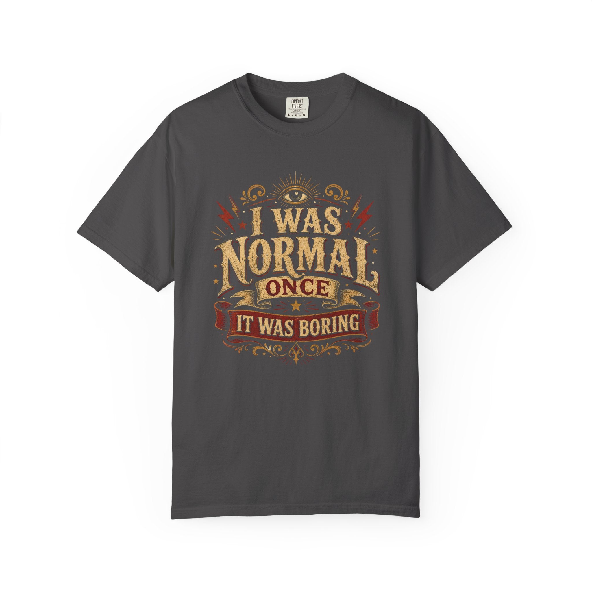 I Was Normal Once. It Was Boring.