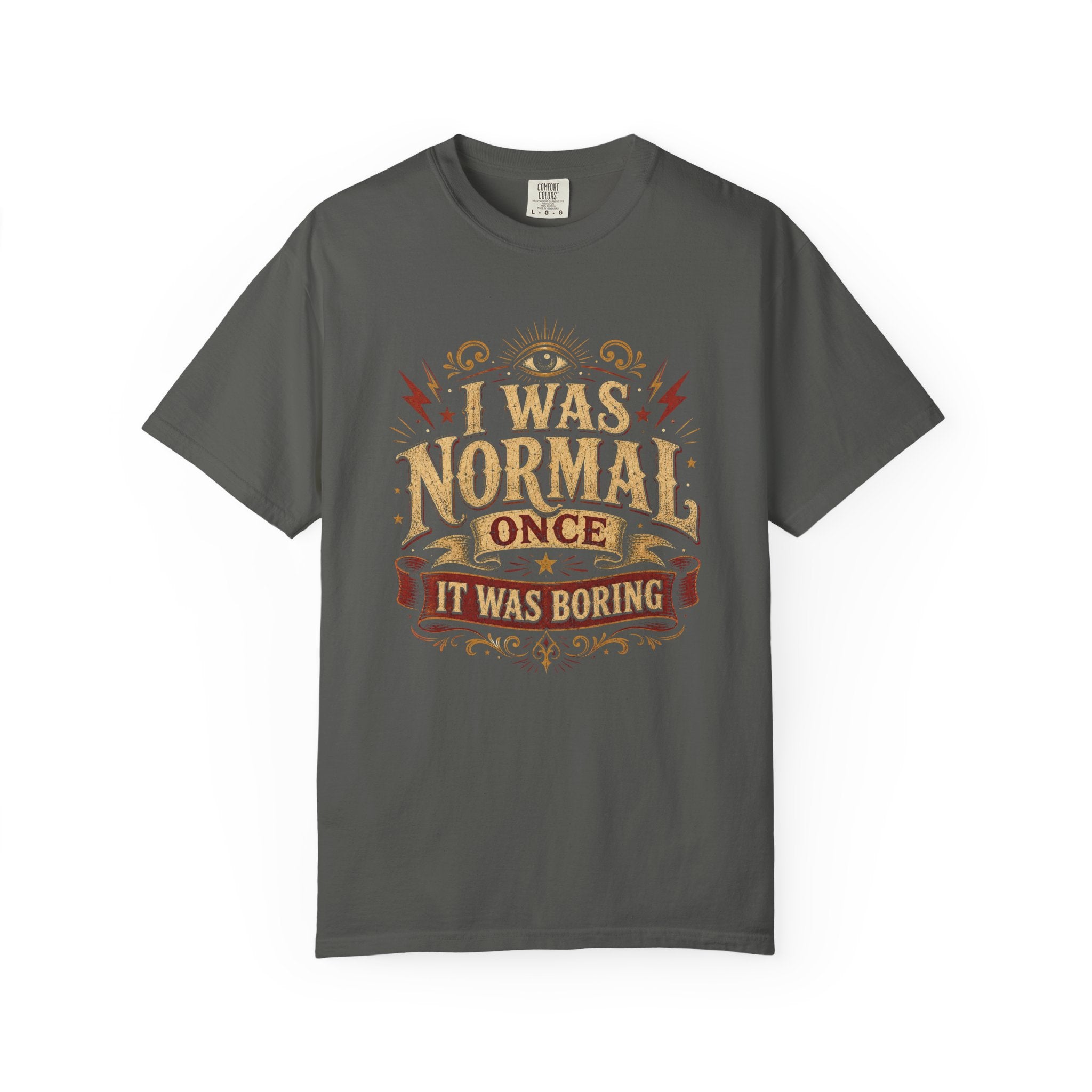 I Was Normal Once. It Was Boring.