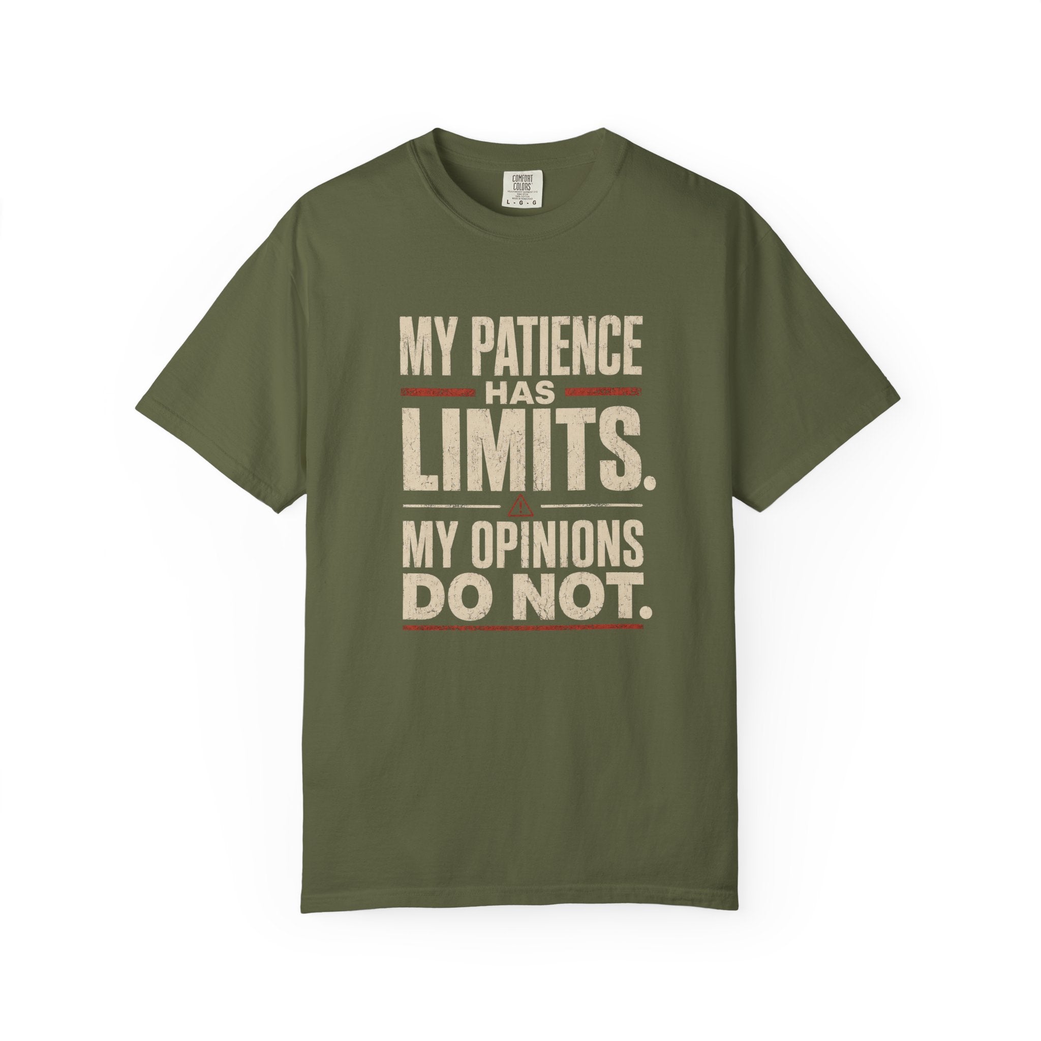 My Patience Has Limits. My Opinions Do Not. T-Shirt
