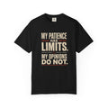 My Patience Has Limits. My Opinions Do Not. T-Shirt