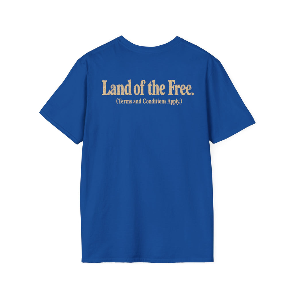Land of the Free (Terms and Conditions Apply.) Tee