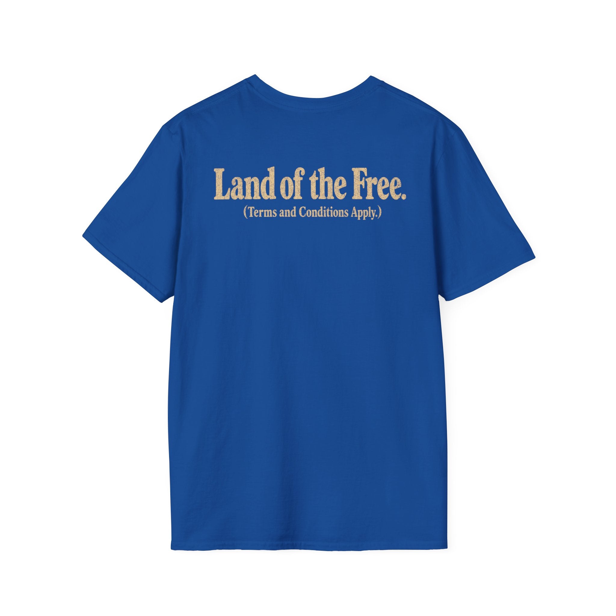 Land of the Free (Terms and Conditions Apply.) Tee