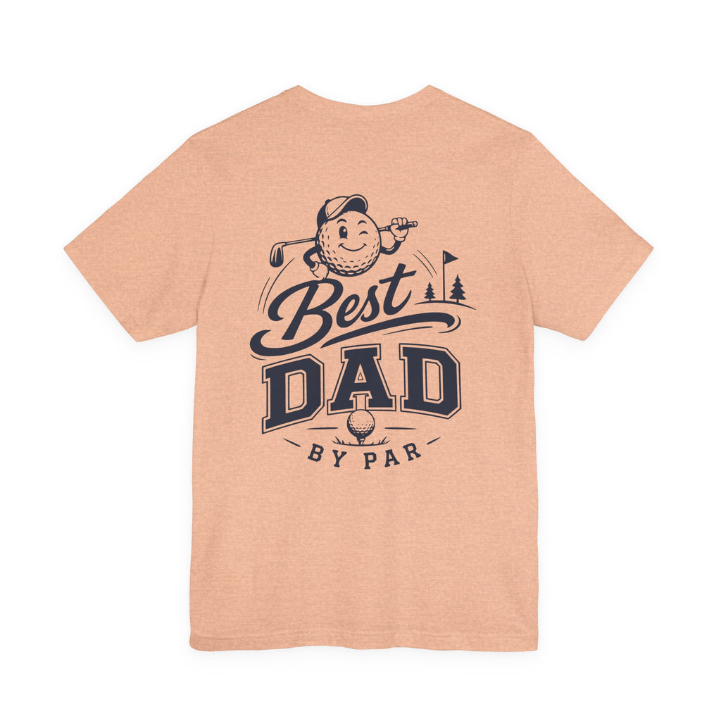 Best Dad by Par Golf T-Shirt — Funny Golfing Father’s Day Tee