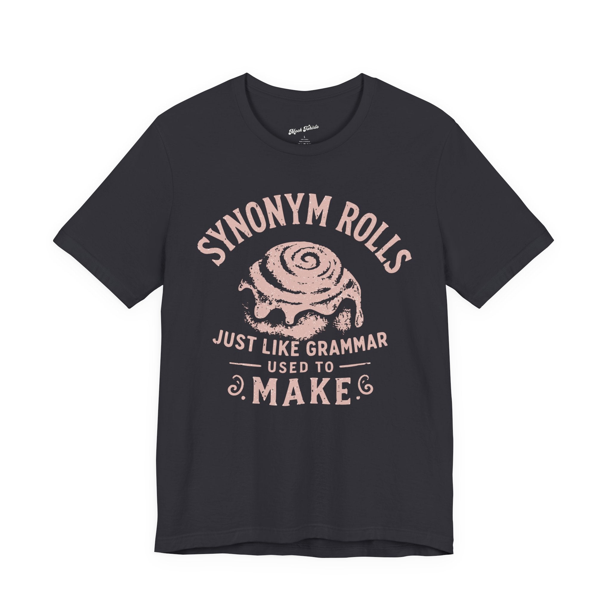 Grammar Pun T‑Shirt – “Synonymy Rolls Just Like Grammar Used to Make”