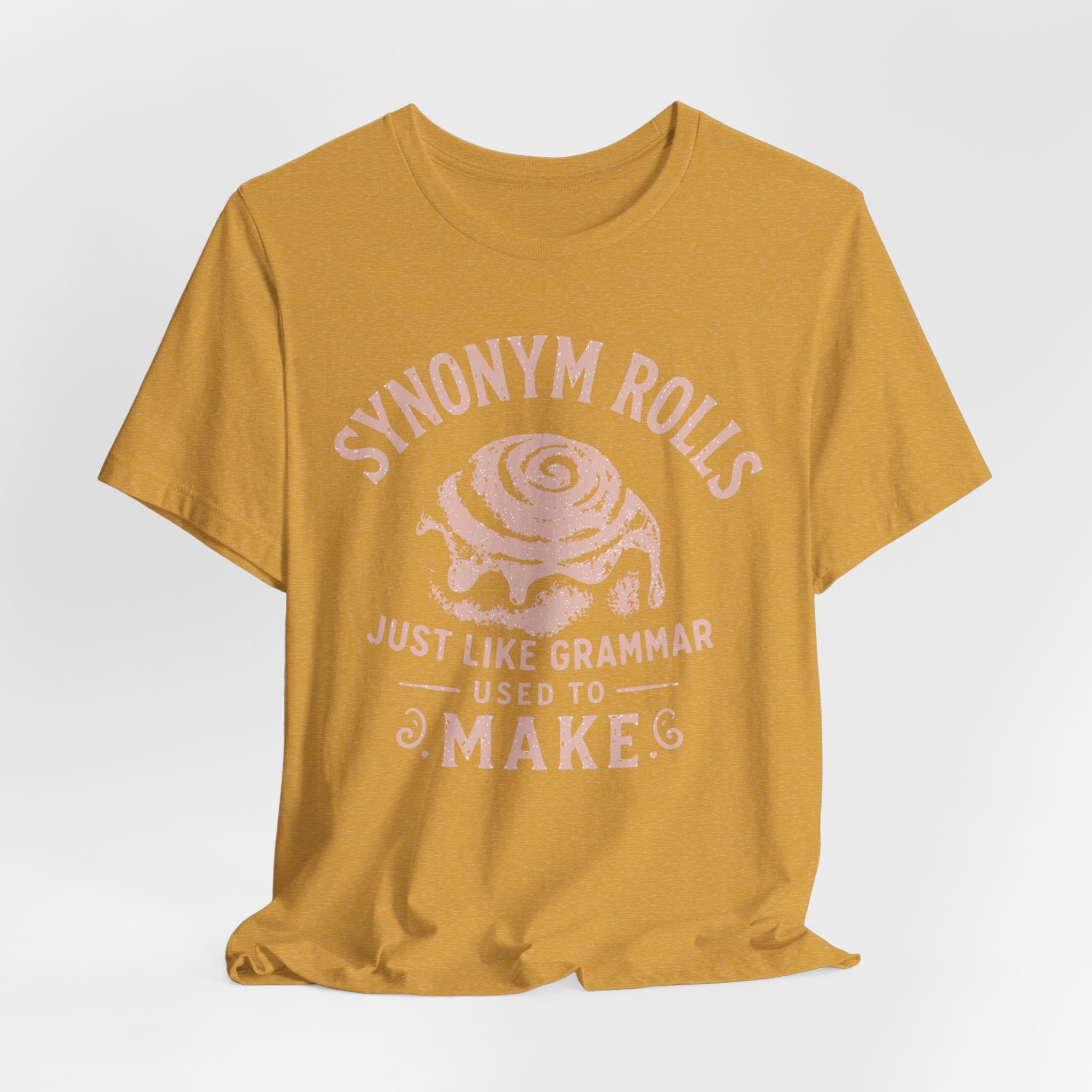 Grammar Pun T‑Shirt – “Synonymy Rolls Just Like Grammar Used to Make”