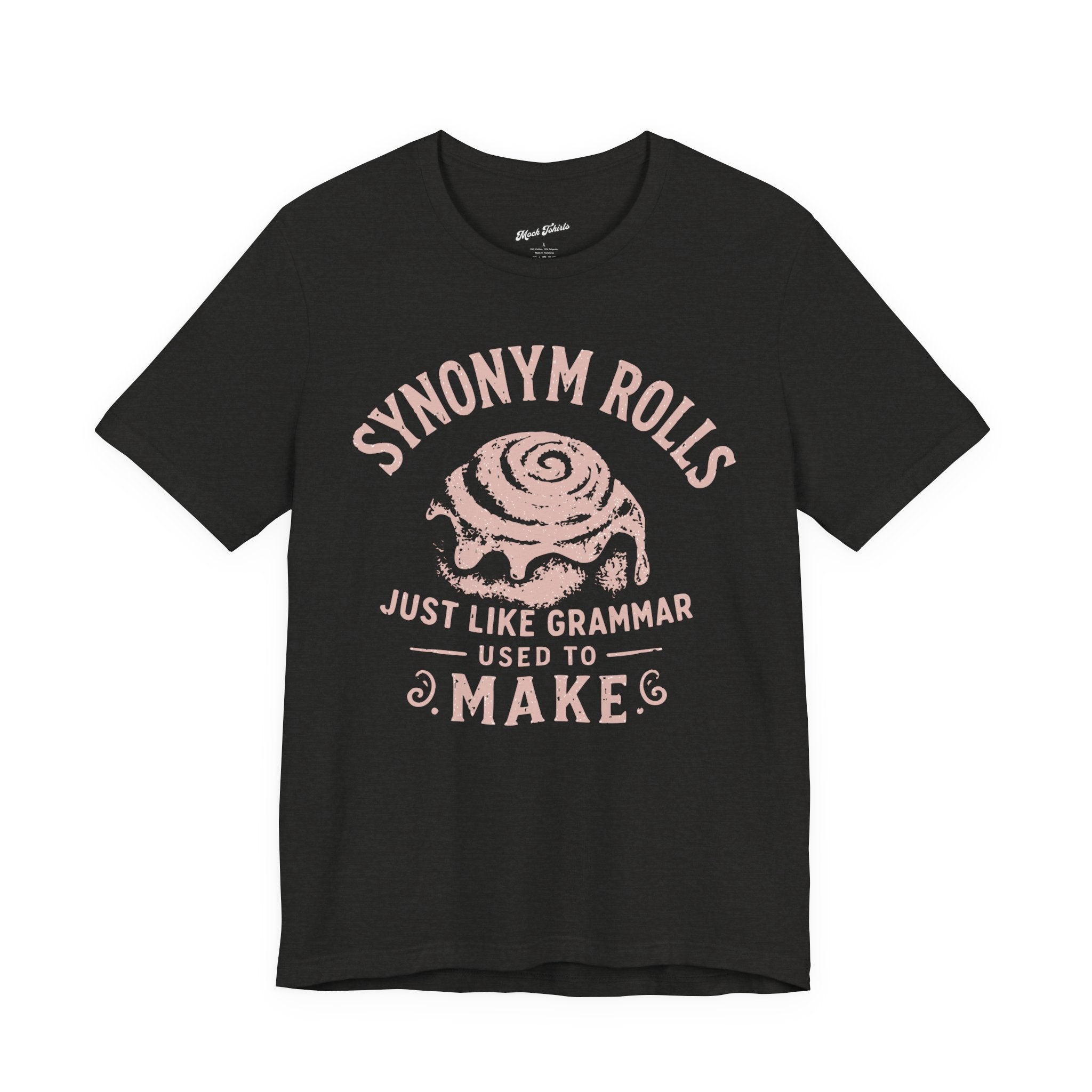 Grammar Pun T‑Shirt – “Synonymy Rolls Just Like Grammar Used to Make”