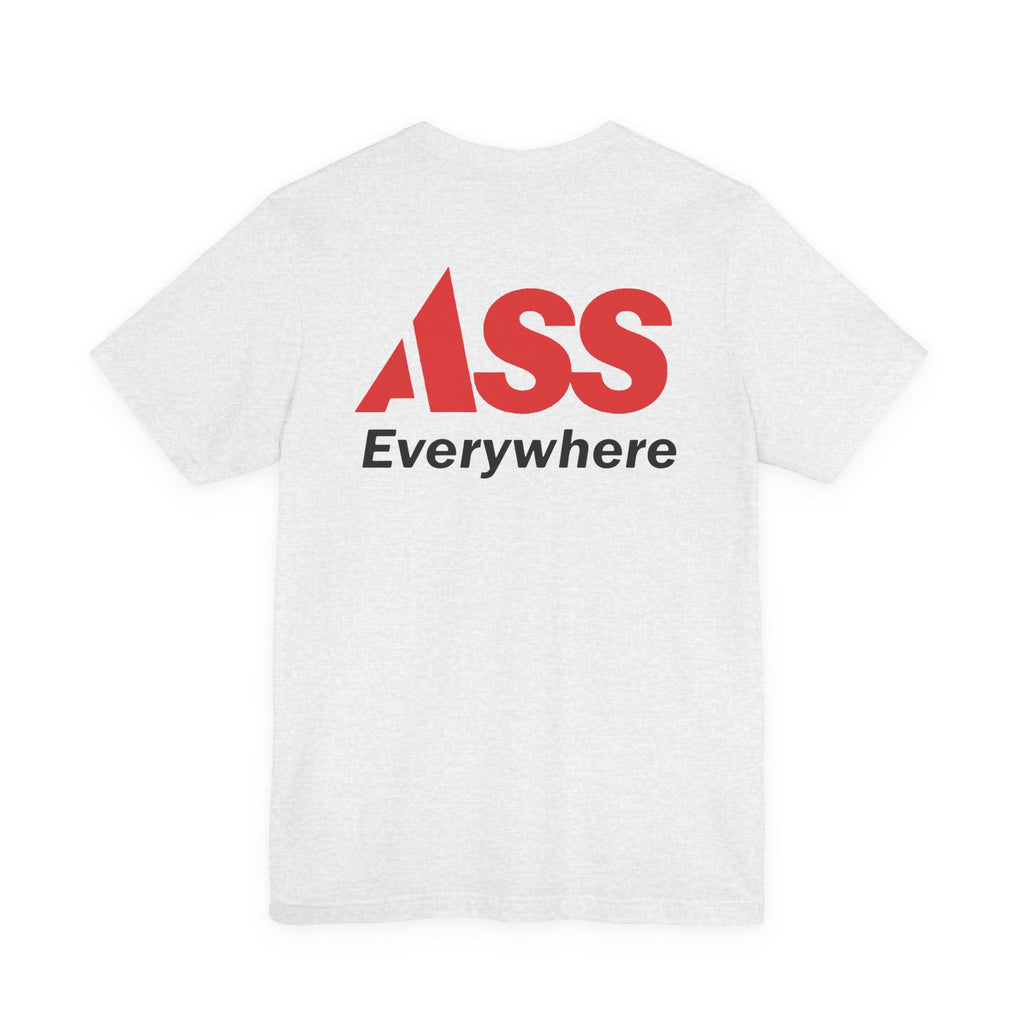 ASS Everywhere T-Shirt