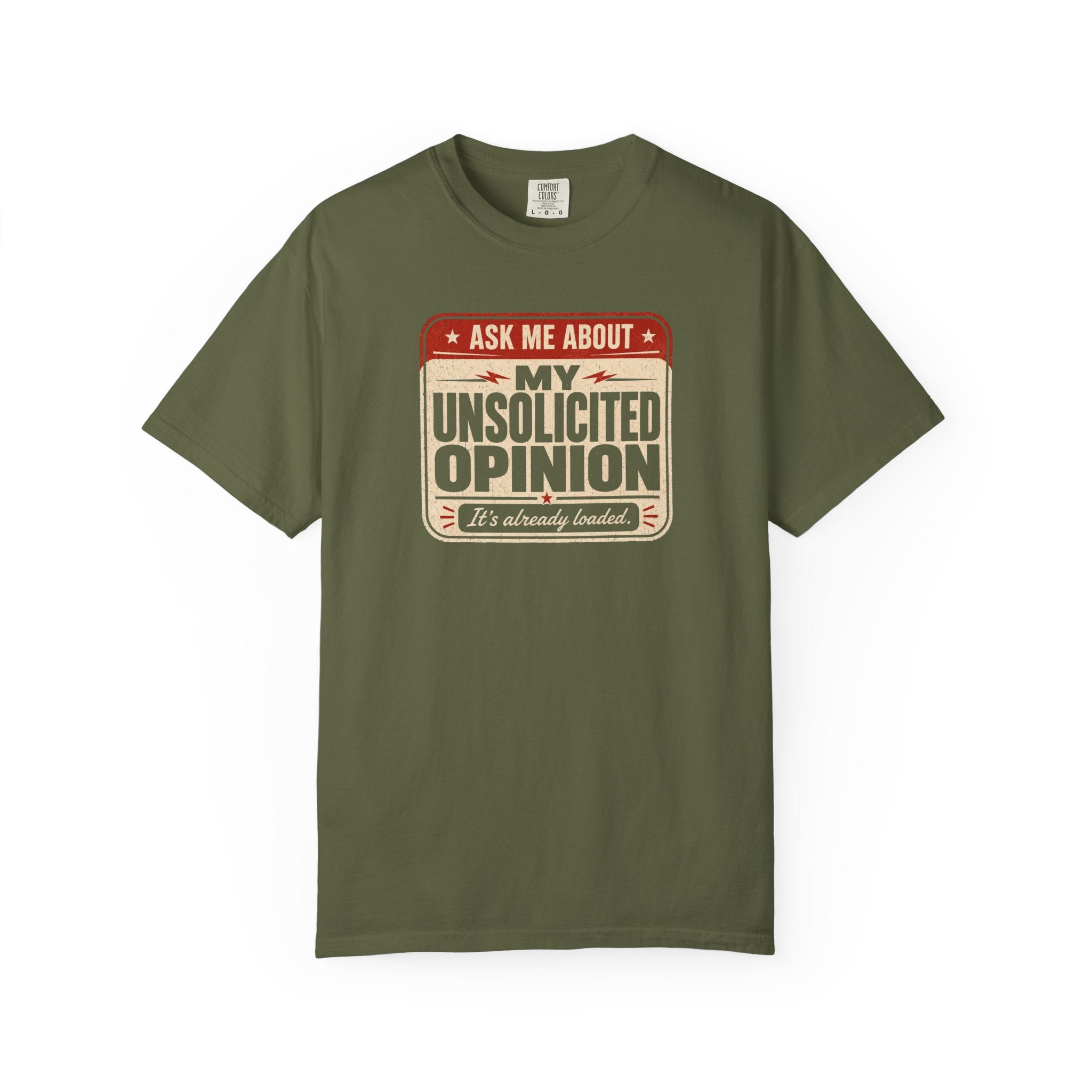 Ask Me About My Unsolicited Opinion T-Shirt