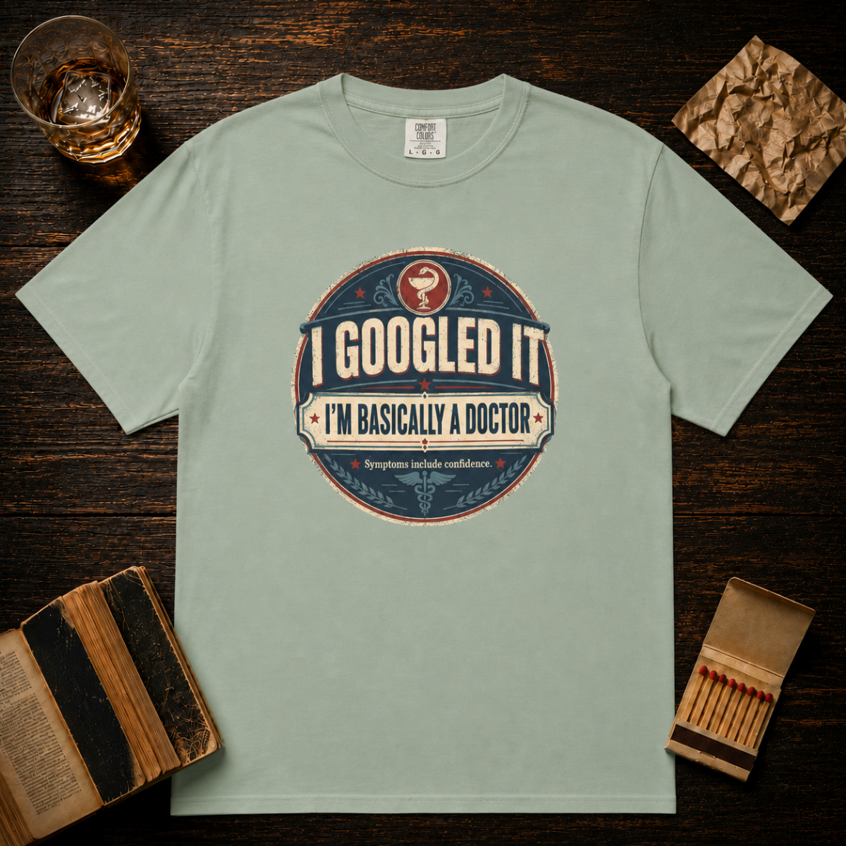 I Googled It I'm Basically A Doctor T-Shirt