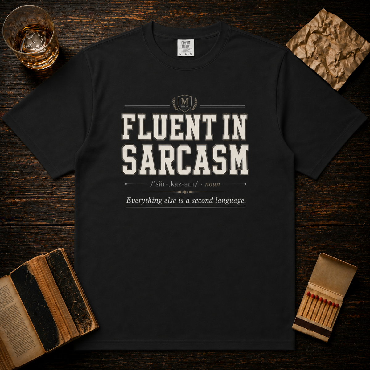 Fluent In Sarcasm Everything Else Is A Second Language T-Shirt