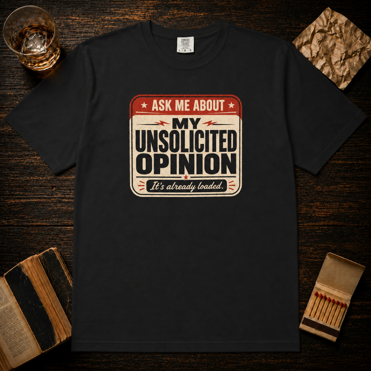 Ask Me About My Unsolicited Opinion T-Shirt