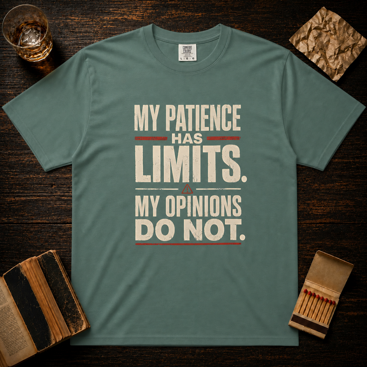 My Patience Has Limits. My Opinions Do Not. T-Shirt