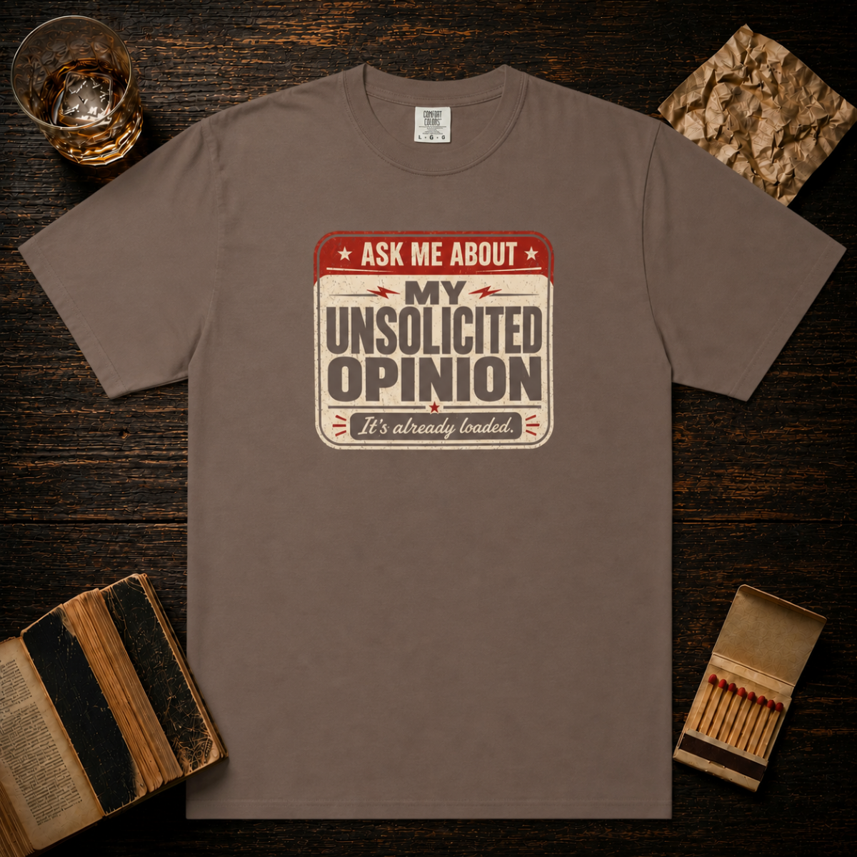 Ask Me About My Unsolicited Opinion T-Shirt