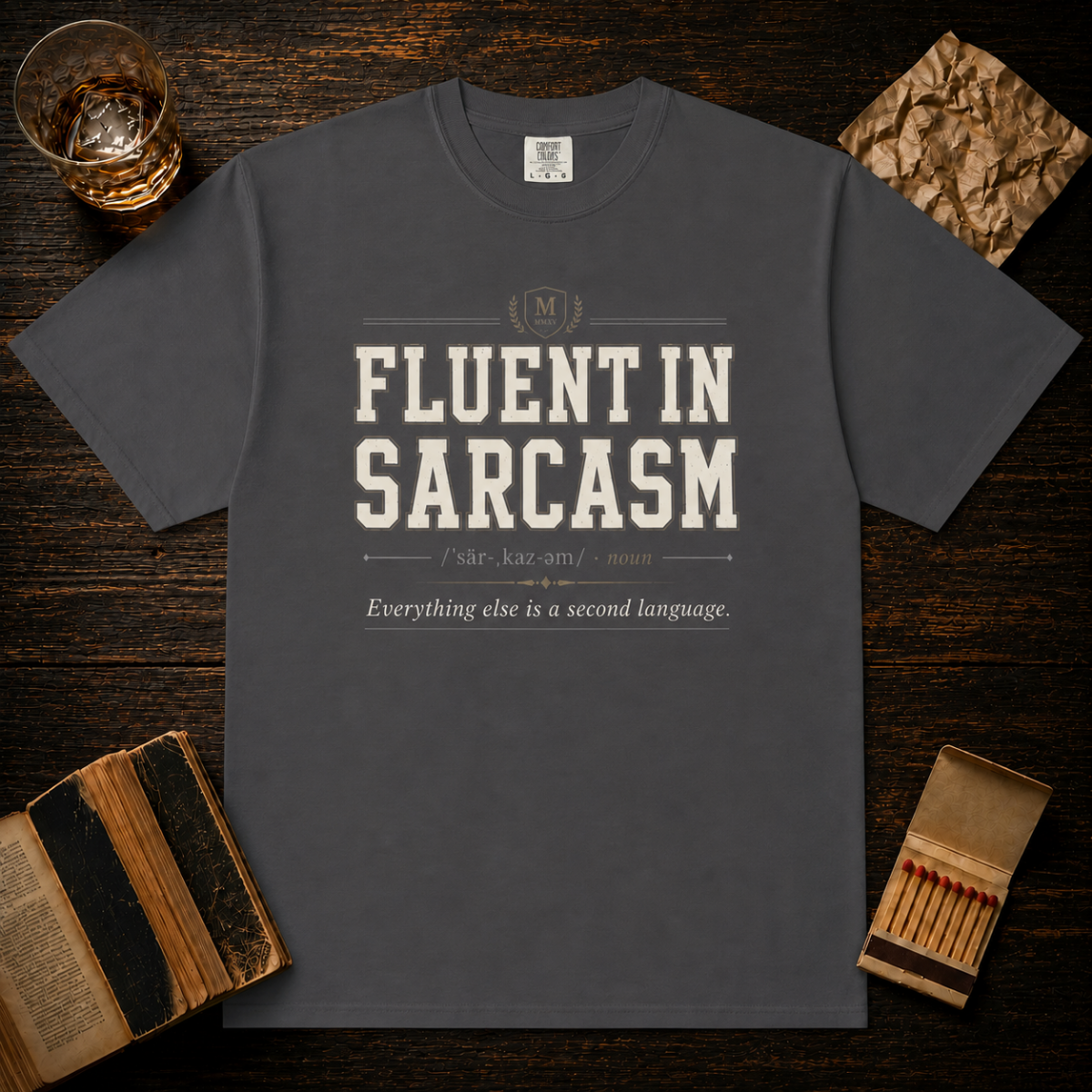 Fluent In Sarcasm Everything Else Is A Second Language T-Shirt