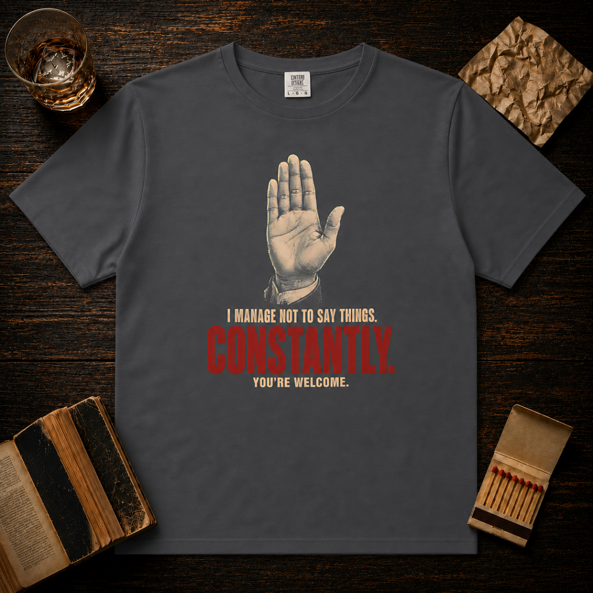 I Manage Not To Say Things T-Shirt