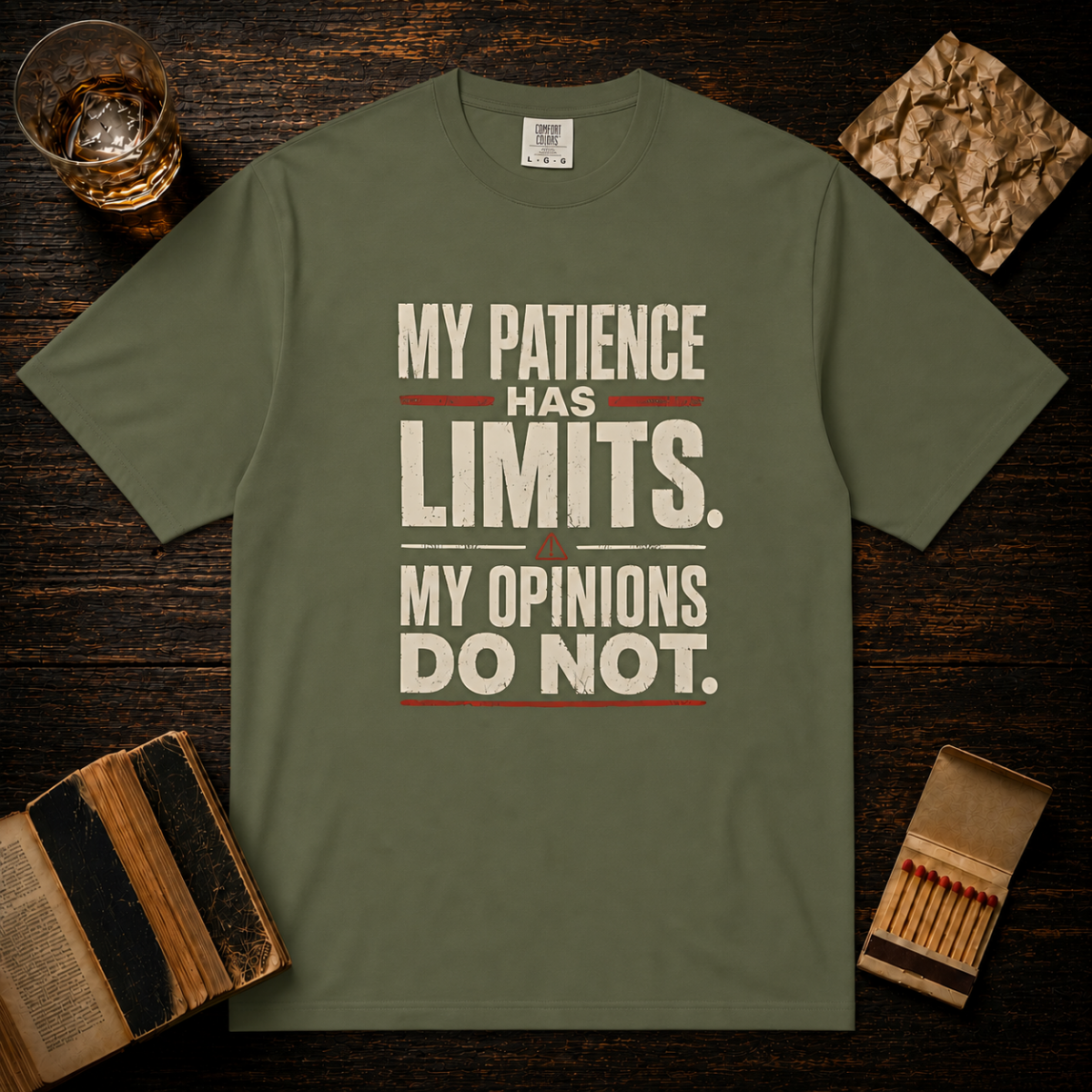 My Patience Has Limits. My Opinions Do Not. T-Shirt
