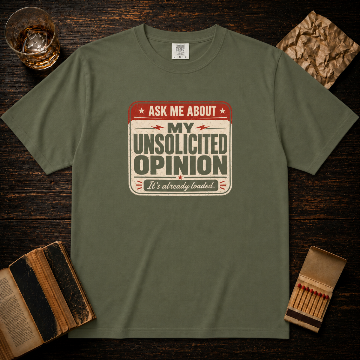 Ask Me About My Unsolicited Opinion T-Shirt