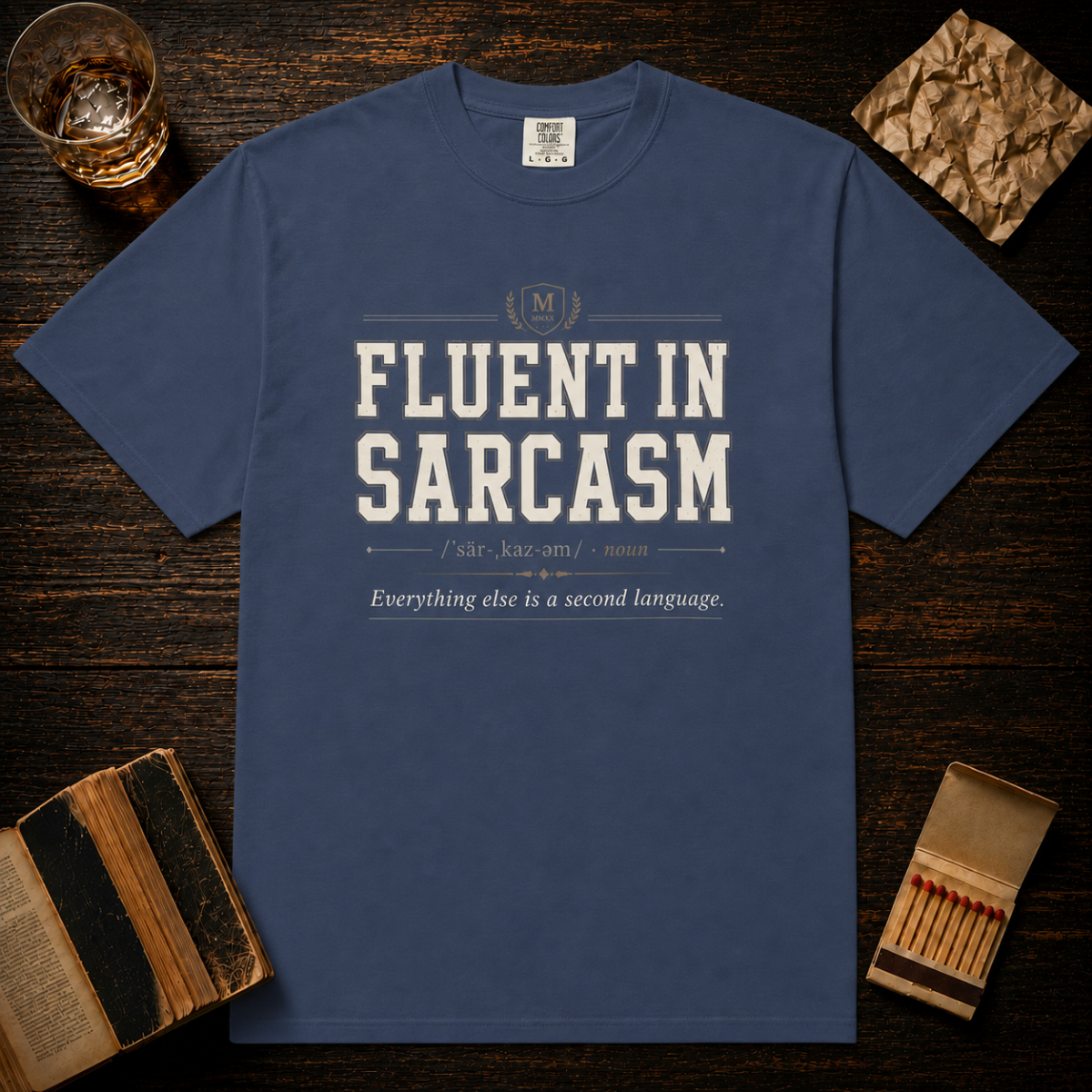 Fluent In Sarcasm Everything Else Is A Second Language T-Shirt
