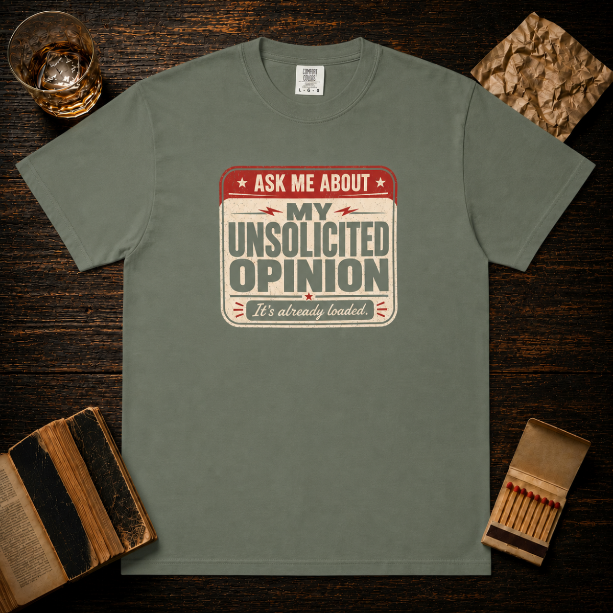 Ask Me About My Unsolicited Opinion T-Shirt