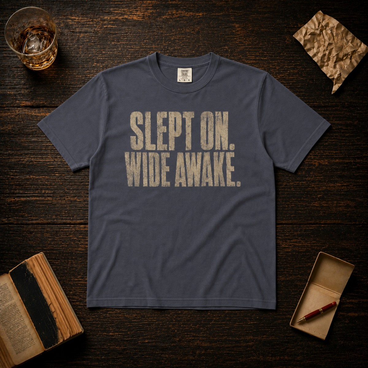 SLEPT ON. WIDE AWAKE. T-Shirt