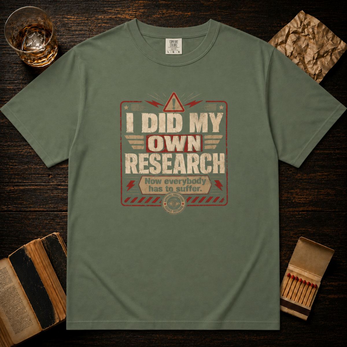 I Did My Own Research Now Everybody Has To Suffer T-Shirt