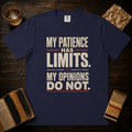 My Patience Has Limits. My Opinions Do Not. T-Shirt